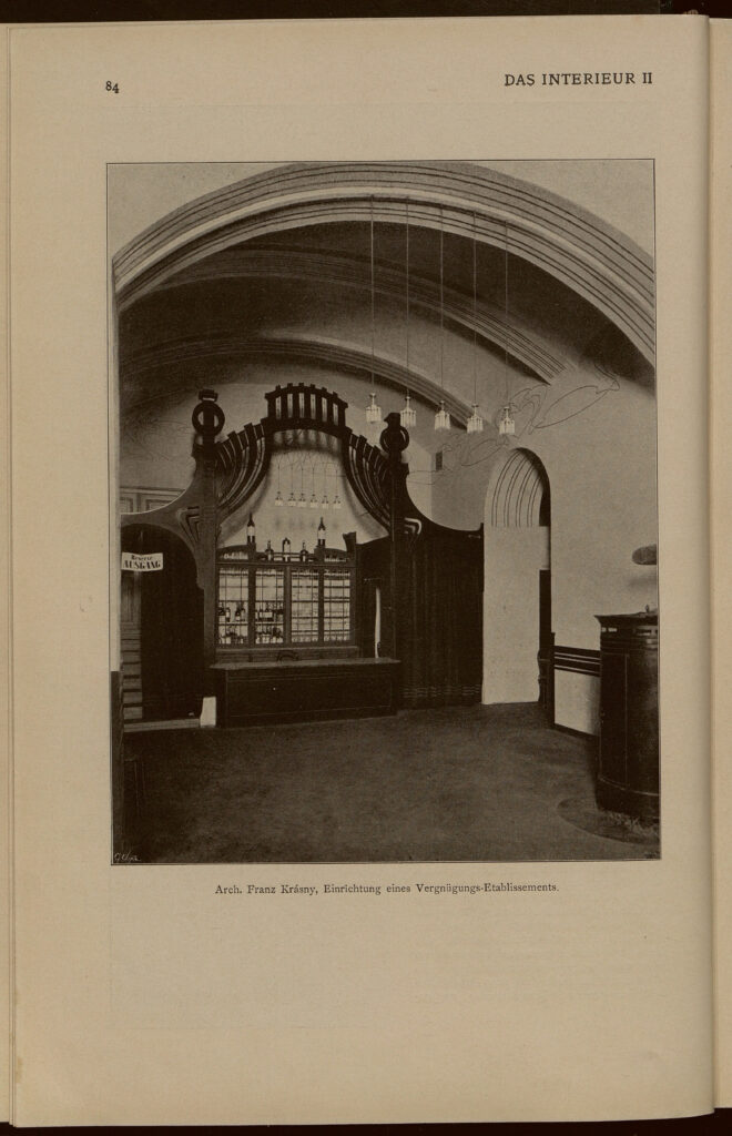 1901 DAS INTERIEUR II Hauptteil Seite 84 Arch. Franz Krasny, Einrichtung eines Vergnügungs- Etablissements